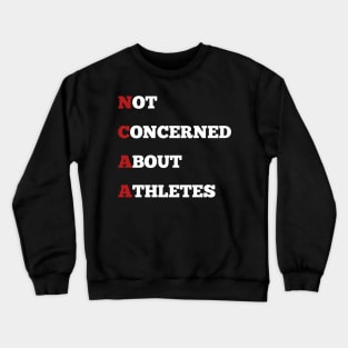 not concerned about athletes Crewneck Sweatshirt